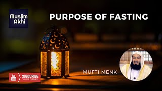 Purpose of Fasting | Mufti Menk
