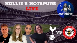 Brentford (0) Vs Tottenham (0) - Live Match Reaction | Hollie's Hotspurs Live #EPL