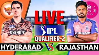 IPL 2024 Live: SRH vs RR, Qualifier 2 | IPL Live Score & Commentary | Hyderabad vs Rajasthan, Inng 2
