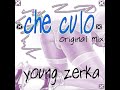 che culo original mix