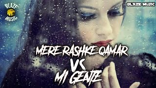 Mere Rashke Qamar ( remix ) VS Mi Gente l BLAZE MUSIC