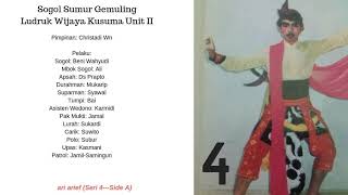 Sogol Sumur Gemuling (Seri 4 [tamat] Side A)---Ludruk Wijaya Kusuma