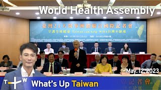 World Health Assembly, What's Up Taiwan – News at 20:00, May 12, 2023 | TaiwanPlus News