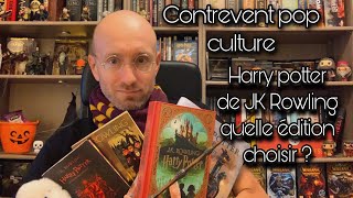 Harry Potter de JK Rowling quelle édition du livre choisir ?