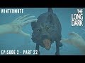 The Long Dark: Wintermute - Episode 2 | Part 22 - Firestarter