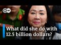 How did billionaire Truong My Lan steal 3% of Vietnam's 2022 GDP? | DW News