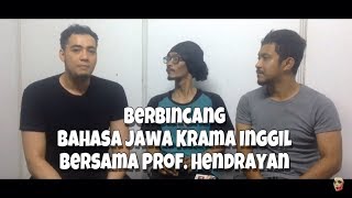 Berbincang Bahasa Jawa Krama Inggil Bebarengan Prof. Hendrayan dan Jay W. Saputro