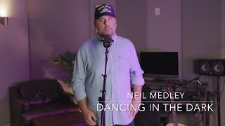 Neil Medley - Dancing In The Dark (Performance Video)