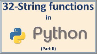 32 - String Functions in Python Language - Part II