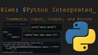 Comments, Input, Output, and Errors : Python Interpreted