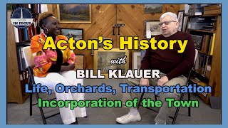 Acton In Focus- Acton's History with Bill Klauer