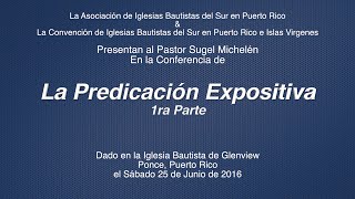 La Predicación Expositiva parte 1 - Pastor Sugel Michelén