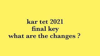 Kar tet 2021 final key changes