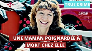 L' Affaire Diane Olsen :  Une maman poignardée à mort chez elle  ( True Crime )