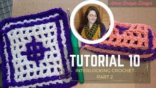 Part 2: Tutorial 10, Interlocking Crochet