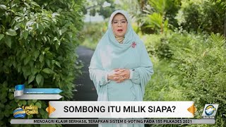 Lentera Qalbu - Sombong Itu Milik Siapa?