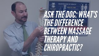 Ask the Doc - What is the Difference Between Massage and Chiropractic?