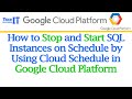 How to Stop and Start SQL Instances on Schedule by using Cloud Schedule in GCP | GCP SQL Tutorial