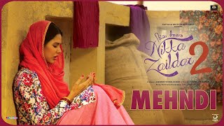 MEHANDI | Nikka Zaildar 2 | Sonam Bajwa, Ammy Virk | Latest Punjabi Song
