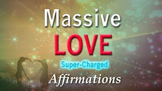 Massive Love - Love Rejuvenates Me - I Give Massive LOVE - Affirmations