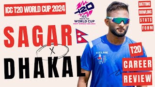 #11 Sagar Dhakal । T20 CAREER REVIEW। ICC T20 WORLDCUP 2024 । NEPAL