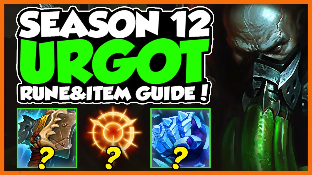 SEASON 12 URGOT BEST RUNES AND ITEM BUILDS GUIDE - GoliathGames ...