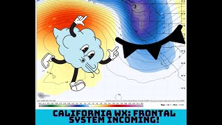 California Weather: Frontal System Incoming!