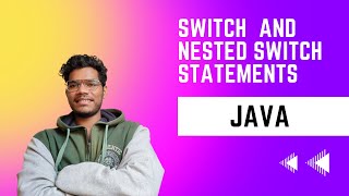 12. Switch And Nested Switch Statement in java