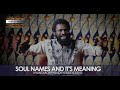 Nyansaboakwa _ Soul names and it's meaning