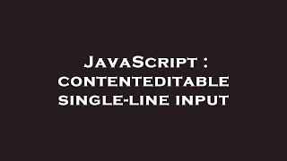JavaScript : contenteditable single-line input