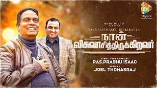 Naan Visuvasithirukiravar | Prabhu Isaac |Joel Thomasraj|Latest Worship Song|Official Music Video|4K