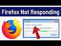 How To Fix Mozilla Firefox Not Responding Problem | Firefox Not Opening Fix (Simple & Quick Way)