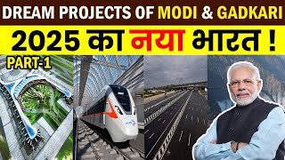 UPCOMING MEGA PROJECTS COMPLETE BY 2025 ! DREAM PROJECTS OF MODI AND GADKARI ! PART-1 !