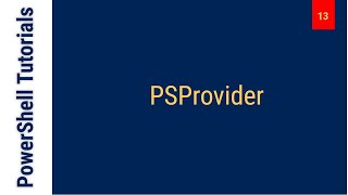 Understanding PSProvider - PowerShell Tutorial - Class 13