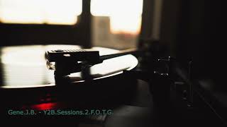 Gene J.B.  -  Y2B.Sessions.2.F.O.T.G.