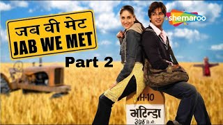 अकेली लड़की खुली हुई तिजोरी की तरह होती है - JAB WE MET FULL MOVIE PART 2 - Shahid Kapoor Movie - HD