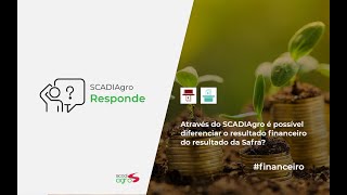 Através do SCADIAgro, é possível diferenciar o resultado financeiro do resultado da Safra?