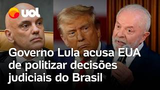 Trump x Moraes: Governo Lula critica tentativa dos EUA de 'politizar' decisões judiciais do Brasil