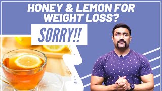 Honey & Lemon For Weight Loss? - Sorry!!