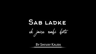 Sab Ladke Ek Jaise Nahi Hote || Poetry by Shivay Kalra