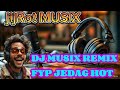 DJ HOT musiX FYP Remix @jijrotchannel