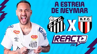 A REESTREIA DE NEYMAR - Santos x Botafogo REACT