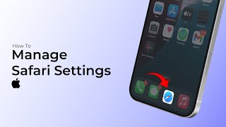 How to Manage Safari Settings on iPhone (iOS 18)?