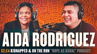 Kidnapped & On The Run w/ Aida Rodriguez | Hosted By Dope As Yola