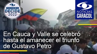 En Cauca y Valle se celebró hasta el amanecer el triunfo de Gustavo Petro y Francia Márquez