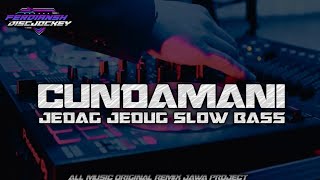 DJ Cundamani - Jedag Jedug Slow Bass || Ferdiansh Discjockey