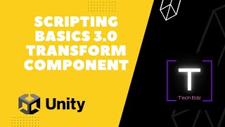 Unity Tutorial Part 1-Module 12 - Scripting Basics 3.0- Manipulating transform component in Unity C#