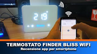 Finder Bliss Termostato WiFi, recensione dell'app per regolazioni da smartphone.