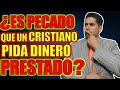 ¿Puede un CRISTIANO Pedir Dinero Prestado y Endeudarse? Esto dice la Biblia