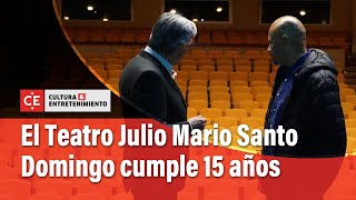 El Teatro Mayor Julio Mario Santo Domingo cumple 15 años: así será su celebración | El Tiempo